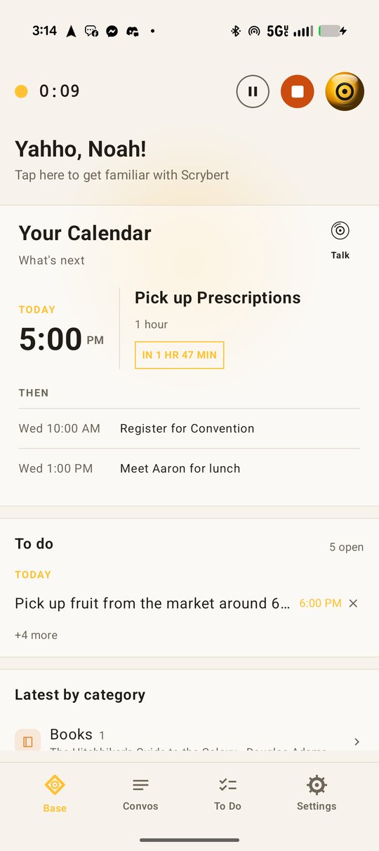 Scrybert's Base screen, mid-recording, greeting Noah, with upcoming calendar events and today's to-dos
